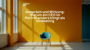 Statement-Bild: "Gespräch und Wirkung: Warum ein CEO im Porträt anders klingt als im Meeting"