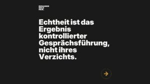 Statement-Bild: "Echtheit ist das Ergebnis kontrollierter Gesprächsführung, nicht ihres Verzichts."