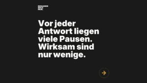 Statement-Bild: "Vor jeder Antwort liegen viele Pausen. Wirksam sind nur wenige."