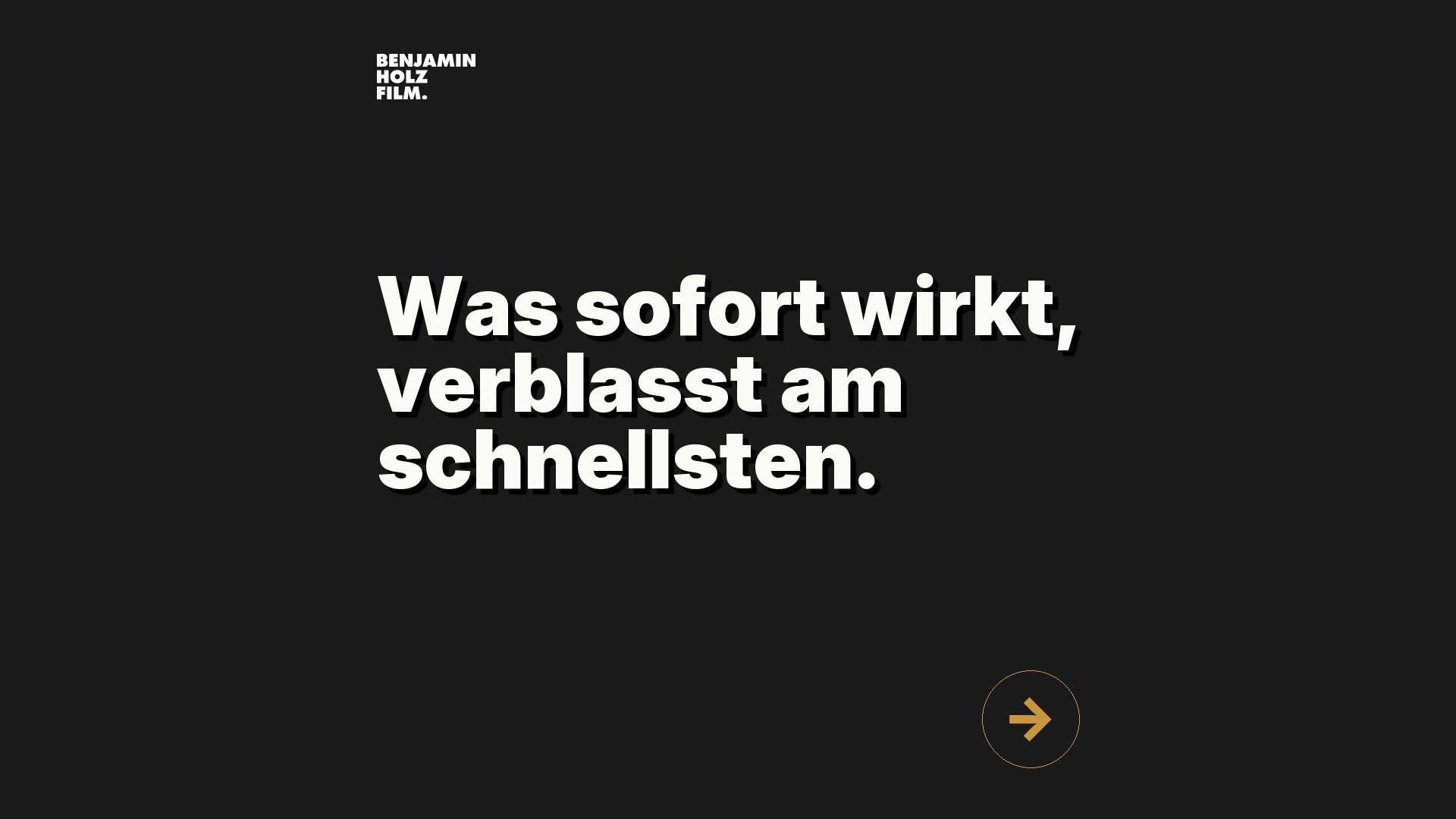 Statement-Bild: "Was sofort wirkt, verblasst am schnellsten."