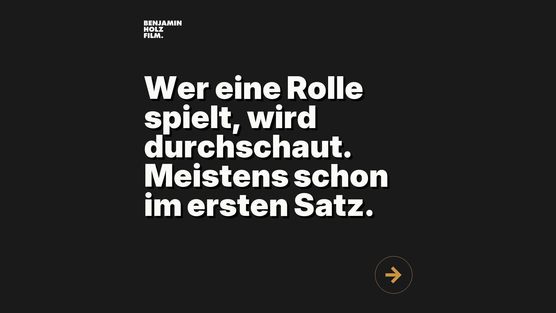Statement-Bild: "Wer eine Rolle spielt, wird durchschaut. Meistens schon im ersten Satz."