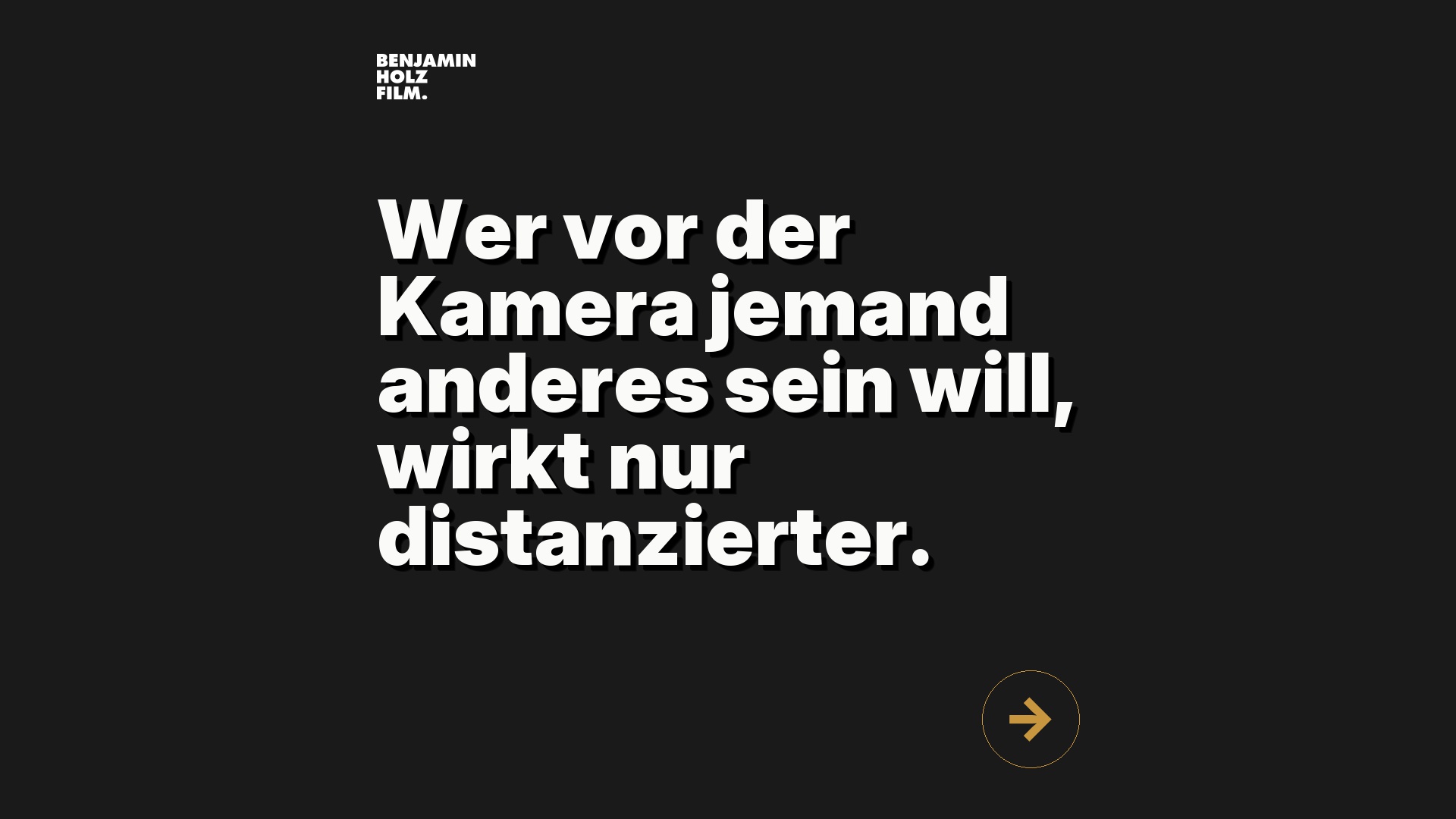 Statement-Bild: "Wer vor der Kamera jemand anderes sein will, wirkt nur distanzierter."