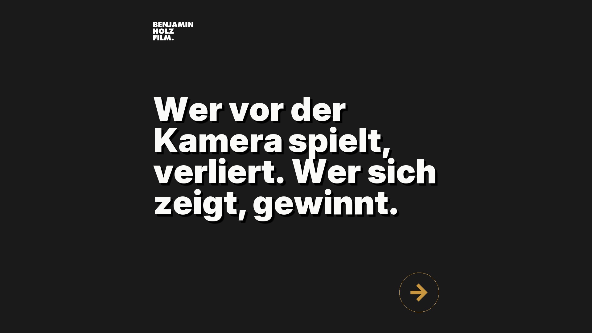 Statement-Bild: "Wer vor der Kamera spielt, verliert. Wer sich zeigt, gewinnt."