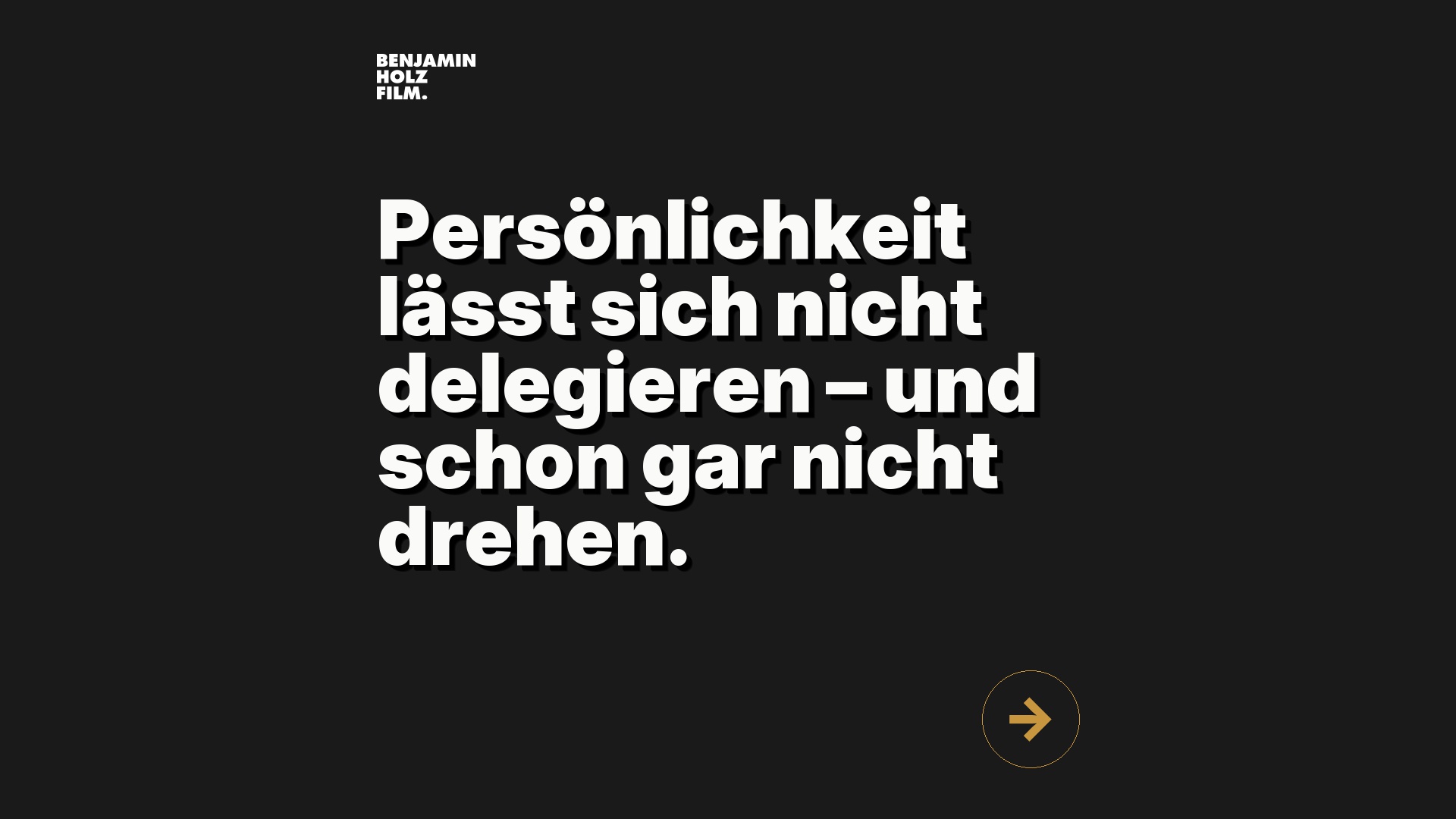 Statement-Bild: "Persönlichkeit lässt sich nicht delegieren – und schon gar nicht drehen."